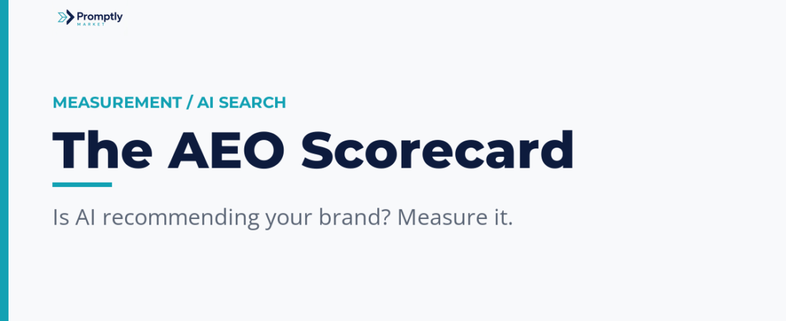 The AEO Scorecard: How to Tell if AI Is Recommending Your Brand