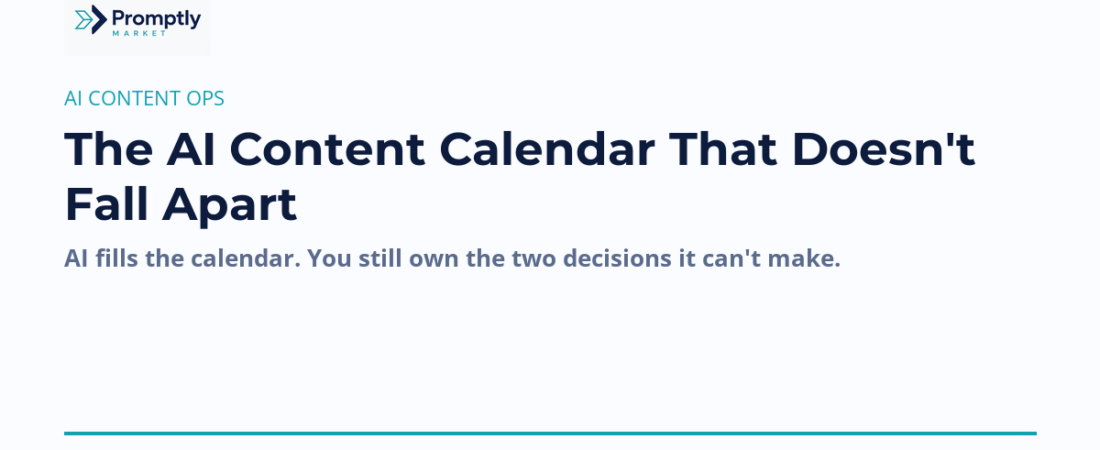 How to Build an AI Content Calendar (Without Losing Strategic Control)