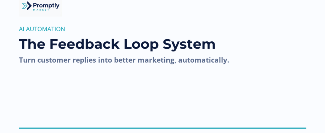 The Feedback Loop System: How to Turn Every Customer Reply Into a Better Marketing System