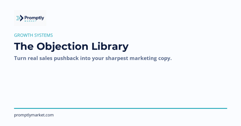 The Objection Library: How to Turn Sales Pushback Into Your Best Marketing Copy