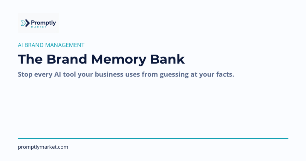 The Brand Memory Bank: Keeping AI Tools From Making Up Facts About Your Brand