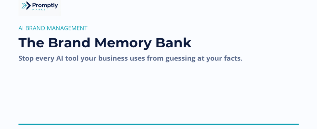 The Brand Memory Bank: Keeping AI Tools From Making Up Facts About Your Brand