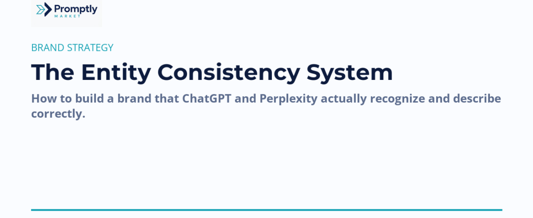 The Entity Consistency System: How to Build a Brand AI Actually Recognizes