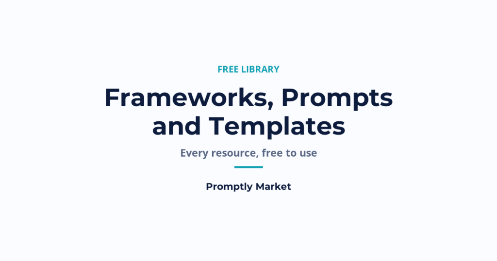 Free Resource Library: Frameworks, Prompts & Templates