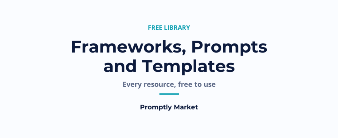Free Resource Library: Frameworks, Prompts & Templates