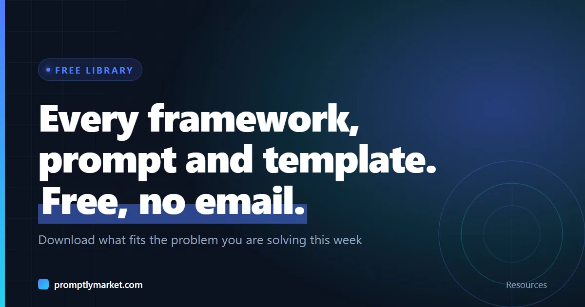 Every framework, prompt and template. Free, no email. Download what fits the problem you are solving this week
