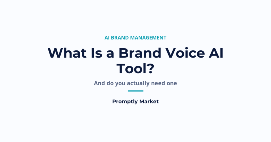 What Is a Brand Voice AI Tool, and Do You Actually Need One?