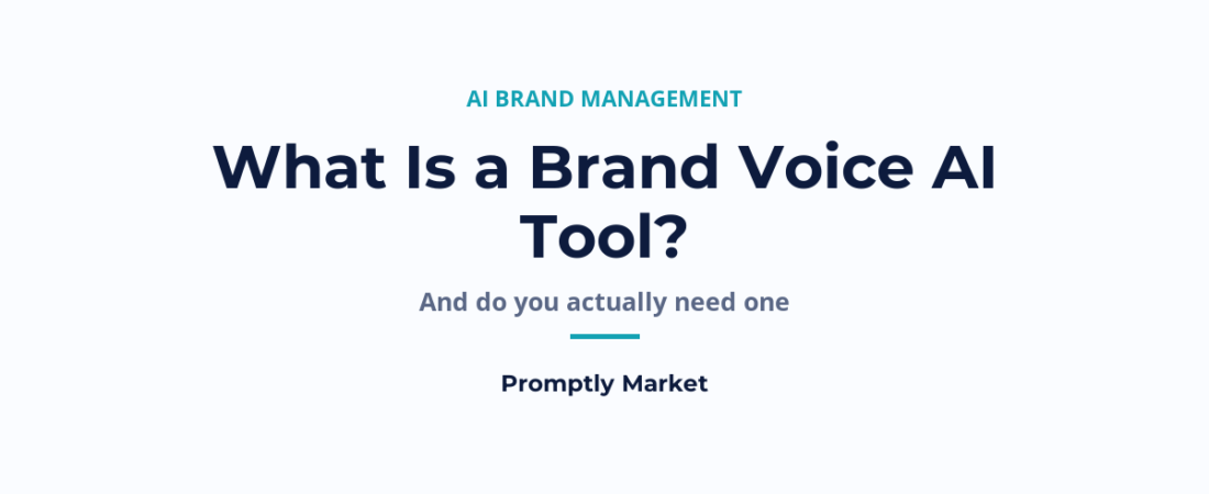What Is a Brand Voice AI Tool, and Do You Actually Need One?
