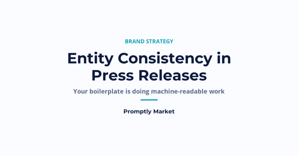 Entity Consistency in Press Releases: What It Is and Why It Matters for PR