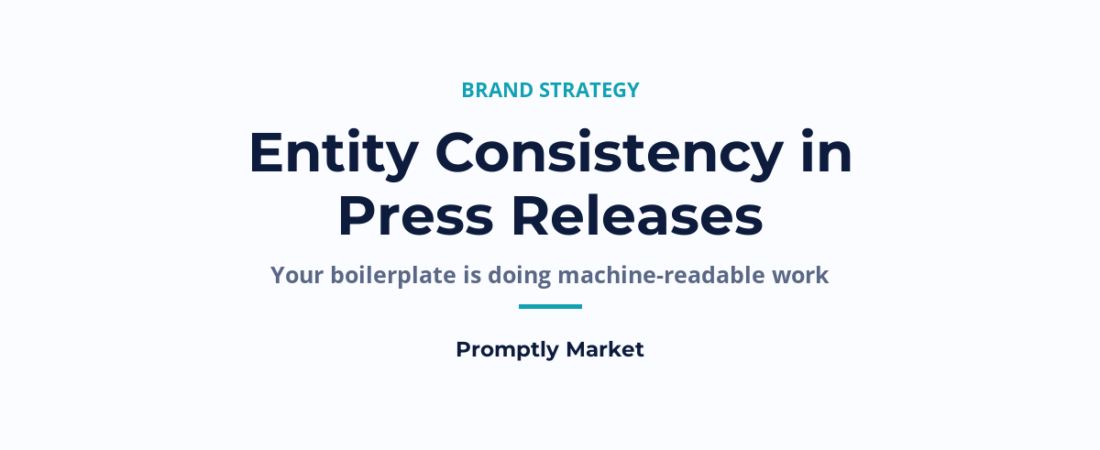 Entity Consistency in Press Releases: What It Is and Why It Matters for PR